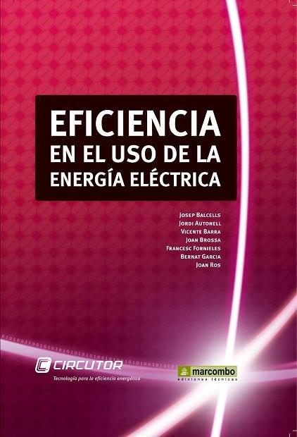 EFICIENCIA EN EL USO DE LA ENERGIA ELECTRICA | 9788426716958 | BROSSA,JOAN BALCELLS,JOSEP AUTONELL,JORDI BARRA,VICENTE FORNIELES,FRANCESC GARCIA,BERNAT ROS,JOAN