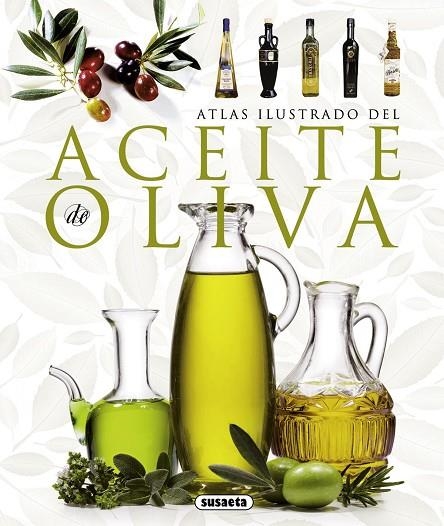 ATLAS ILUSTRADO DEL ACEITE DE OLIVA | 9788467717518 | VARIOS AUTORES