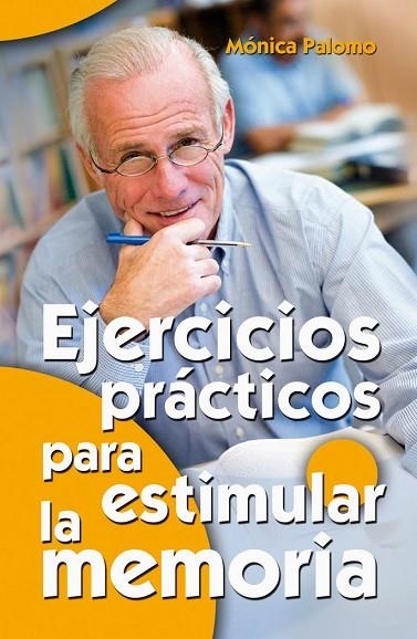 EJERCICIOS PRACTICOS PARA ESTIMULAR LA MEMORIA | 9788498427486 | PALOMO,MONICA