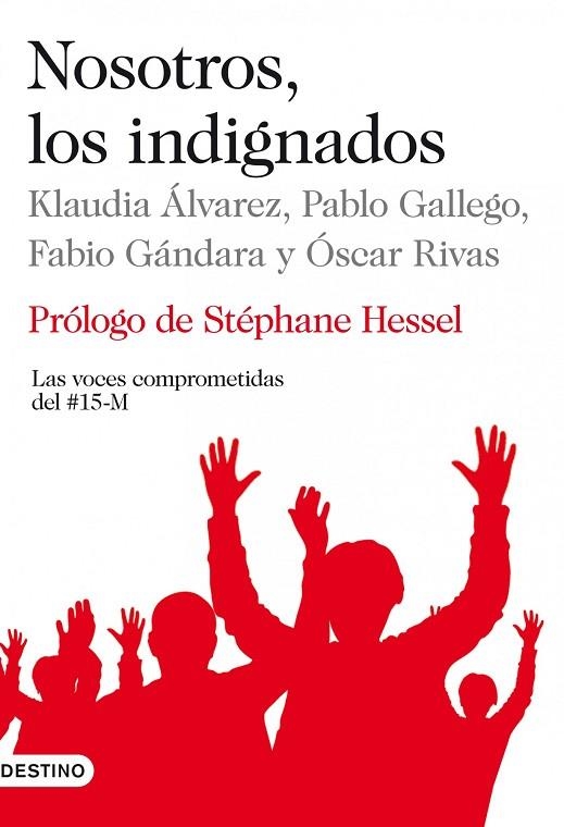 NOSOTROS, LOS INDIGNADOS | 9788423345250 | ALVAREZ,KLAUDIA GALLEGO,PABLO GANDARA,FABIO RIVAS,OSCAR