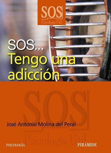 SOS... TENGO UNA ADICCION | 9788436825732 | MOLINA DEL PERAL,JOSE ANTONIO