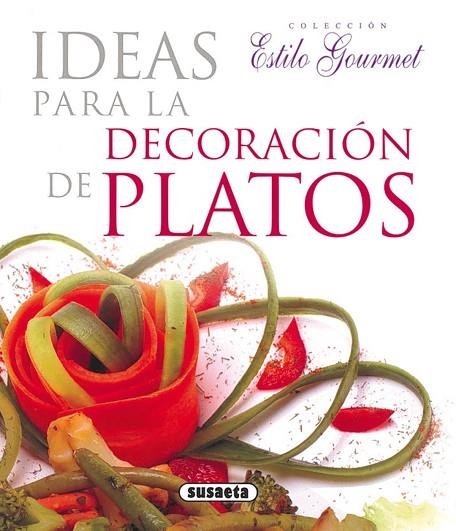 IDEAS PARA LA DECORACION DE PLATOS | 9788430565511 | GODMET,MICHEL MOULART,BERNARD