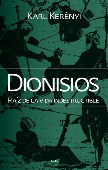 DIONISIOS. RAIZ DE LA VIDA INDESTRUCTIBLE | 9788425428425 | KERENYI,KARL