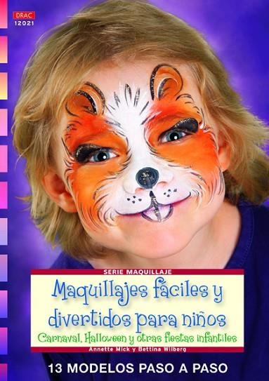 MAQUILLAJES FACILES Y DIVERTIDOS PARA NIÑOS | 9788498742237 | WILBERG,BETTINA MICK,ANNETTE