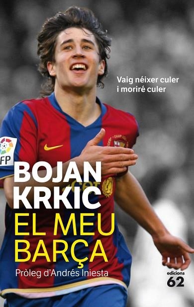 MEU BARÇA. VAIG NEIXER CULER I MORIRE CULER | 9788429768749 | KRKIC,BOJAN