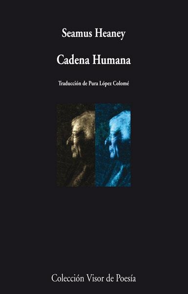 CADENA HUMANA | 9788498957990 | HEANEY,SEAMUS (PREMIO NOBEL DE LITERATURA 1995)