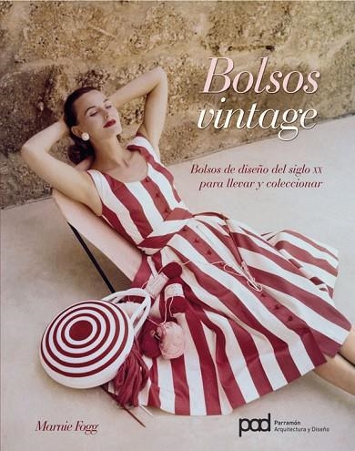 BOLSOS VINTAGE. BOLSOS DE DISEÑO DEL SIGLO XX PARA LLEVAR Y COLECCIONAR | 9788434236202 | FOGG,MARNIE