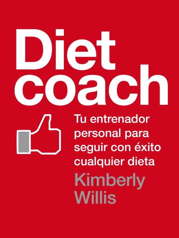 DIET COACH. TU ENTRENADOR PERSONAL PARA SEGUIR CON EXITO CUALQUIER DIETA | 9788425347566 | WILLIS,KIMBERLY