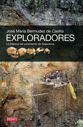 EXPLORADRES. LA HISTORIA DEL YACIMIENTO DE ATAPUERCA | 9788499920825 | BERMUDEZ DE CASTRO,JOSE Mª