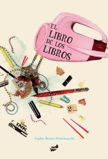 LIBRO DE LOS LIBROS | 9788415357032 | BENINI PIETROMARCHI,SOPHIE