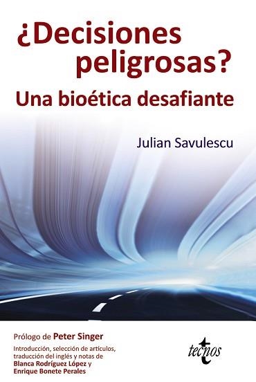 DECISIONES PELIGROSAS ? UNA BIOETICA DESAFIANTE | 9788430954438 | SAVULESCU,JULIAN