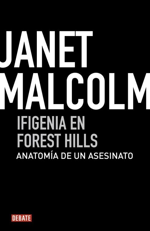 IFIGENIA EN FOREST HILLS. ANATOMIA DE UN HOMICIDIO | 9788499920634 | MALCOLM,JANET