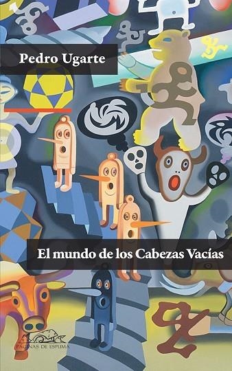 MUNDO DE LOS CABEZAS VACIAS | 9788483930892 | UGARTE,PEDRO