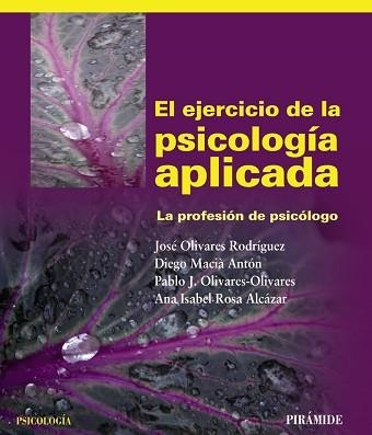 EJERCICIO DE LA PSICOLOGIA APLICADA. LA PROFESION DE PSICOLOGO | 9788436826395 | MACIA ANTON,DIEGO OLIVARES RODRIGUEZ,JOSE ROSA ALCAZAR,ANA ISABEL