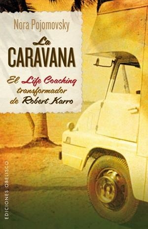 CARAVANA. EL LIFE COACHING TRANSFORMADOR DE ROBERT KARRO | 9788497778053 | POJOMOVSKY,NORA