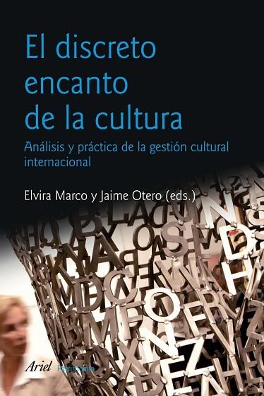 DISCRETO ENCANTO DE LA CULTURA. NUEVAS ESTRATEGIAS PARA LA PROYECCION EXTERIOR DE LA CULTURA: UN ENFOQUE PRACTICO | 9788434470477 | MARCO,ELVIRA OTERO,JAIME