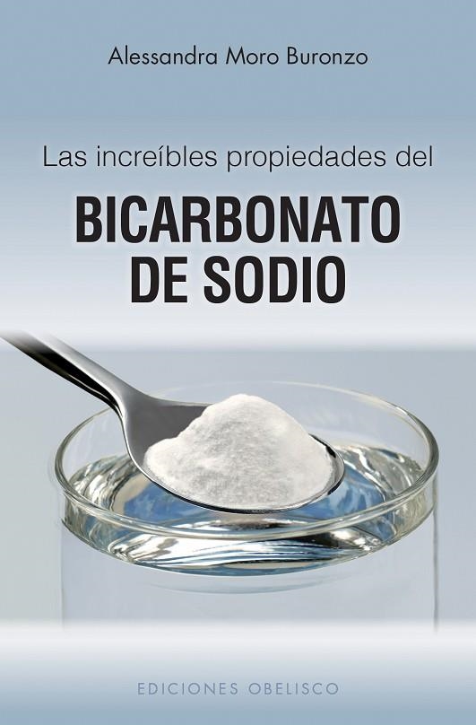 INCREIBLES PROPIEDADES DEL BICARBONATO DE SODIO | 9788497777155 | MORO BURONZO,ALESSANDRA