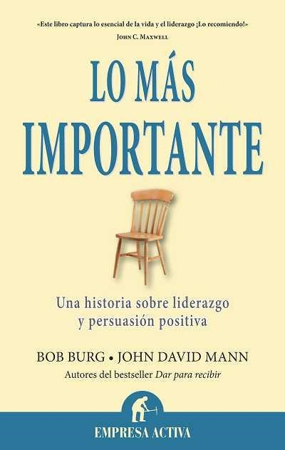 LO MAS IMPORTANTE. UNA HISTORIA SOBRE LIDERAZGO Y PERSUASION POSITIVA | 9788492452880 | BURG,BOB MANN,JOHN DAVID