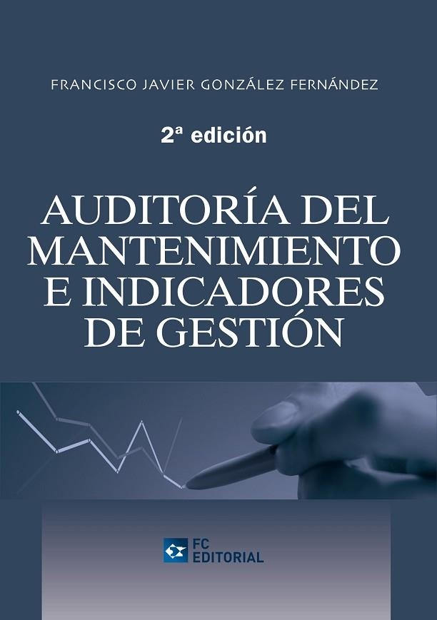 AUDITORIA DEL MANTENIMIENTO E INDICADORES DE GESTION | 9788492735334 | GONZALEZ FERNANDEZ,FRANCISCO JAVIER