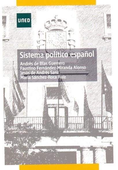 SISTEMA POLITICO ESPAÑOL | 9788436260618 | BLAS GUERRERO,ANDRES DE ANDRES SANZ,JESUS DE FERNANDEZ-MIRANDA,FAUSTINO SANCHEZ-ROCA RUIZ,MARIA