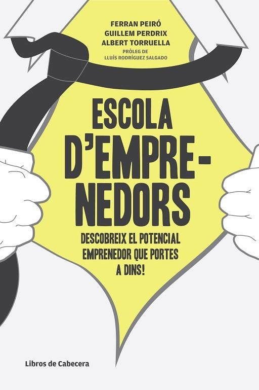 ESCOLA D,EMPRENEDORS. DESCOBREIX EL POTENCIAL EMPRENEDOR QUE PORTES A DINS! | 9788493926878 | PEIRO,FERRAN PERDRIX,GUILLEM TORRUELLA,ALBERT