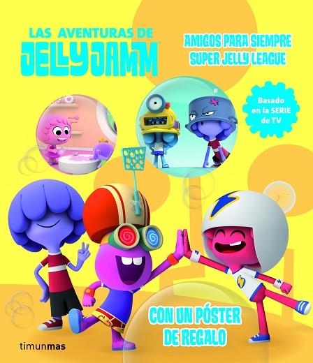 AMIGOS PARA SIEMPRE SUPER JELLY LEAGUE | 9788408110323 | VODKA CAPITAL, S. L.