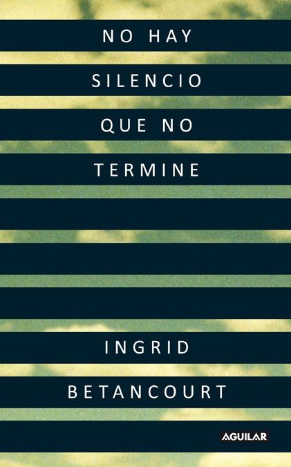 NO HAY SILENCIO QUE NO TERMINE | 9788403101401 | BETANCOURT,INGRID