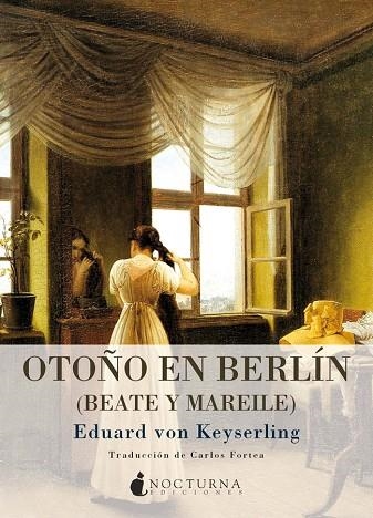 OTOÑO EN BERLIN (BEATE Y MAREILE) | 9788493801359 | KEYSERLING,EDUARD VON