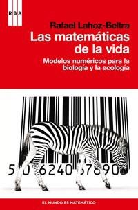 MATEMATICAS DE LA VIDA. MODELOS NUMERICOS PARA LA BIOLOGIA Y LA ECOLOGIA | 9788490060858 | LAHOZ-BELTRA,RAFAEL