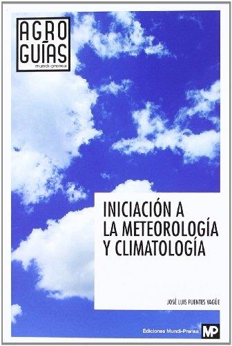 INICIACION A LA METEOROLOGIA Y CLIMATOLOGIA | 9788484765103 | FUENTES YAGUE,JOSE LUIS