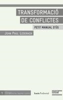 TRANSFORMACIO DE CONFLICTES. PETIT MANUAL D,US | 9788498882704 | LEDERACH,JOHN PAUL