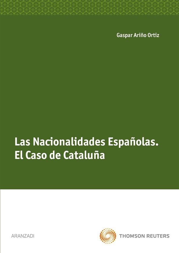 NACIONALIDADES ESPAÑOLAS. EL CASO DE CATALUÑA | 9788499030500 | ARIÑO ORTIZ,GASPAR