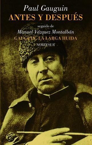 ANTES Y DESPUES / GAUGUIN. LA LARGA HUIDA | 9788493784171 | GAUGUIN,PAUL VAZQUEZ MONTALBAN,MANUEL