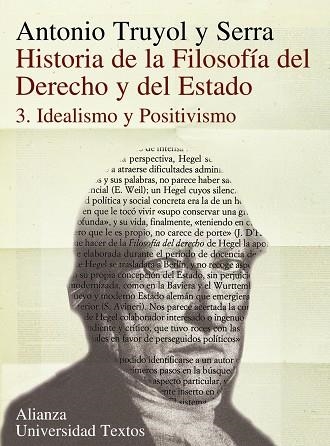 HISTORIA DE LA FILOSOFIA DEL DERECHO Y DEL ESTADO 3. IDEALISMO Y POSITIVISMO | 9788420643311 | TRUYOL Y SERRA,ANTONIO