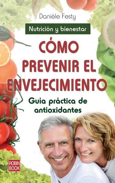 COMO PREVENIR EL ENVEJECIMIENTO. GUIA PRACTICA DE ANTIOXIDANTES | 9788499171913 | FESTY,DANIELE