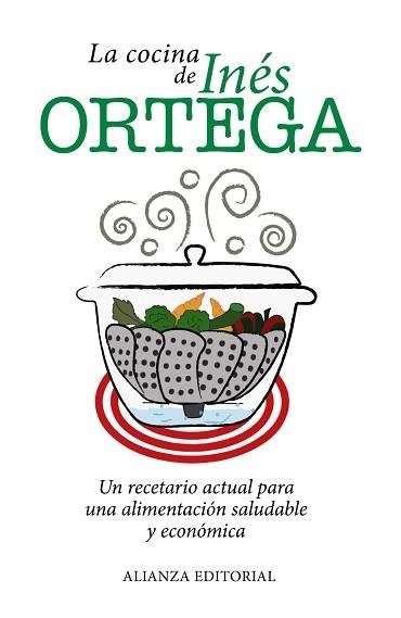 COCINA DE INES ORTEGA. UN RECETARIO ACTUAL PARA UNA ALIMENTACION SALUDABLE Y ECONOMICA | 9788420671581 | ORTEGA,INES