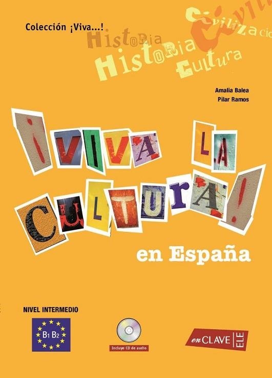 VIVA LA CULTURA EN ESPAÑA NIVEL INTERMEDIO B1 B2 | 9788496942202 | RAMOS,PILAR BALEA,AMALIA