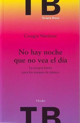 NO HAY NOCHE QUE NO VEA EL DIA. TERAPIA BREVE PARA LOS ATAQUES DE PANICO | 9788425423499 | NARDONE,GIORGIO