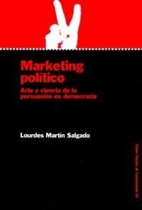 MARKETING POLITICO. ARTE Y CIENCIA DE LA PERSUASION EN DEMOCRACIA | 9788449312380 | MARTIN SALGADO,LOURDES