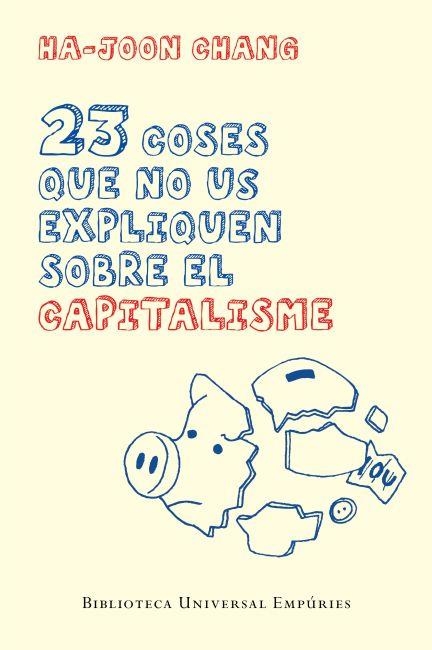 23 COSES QUE NO US EXPLIQUEN SOBRE EL CAPITALISME | 9788497877732 | CHANG,HA-JOON