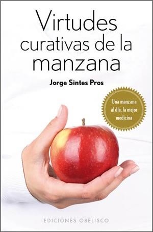 VIRTUDES CURATIVAS DE LA MANZANA | 9788497778237 | SINTES PROS,JORDI