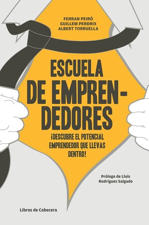 ESCUELA DE EMPRENDEDORES. DESCUBRE EL POTENCIAL EMPRENDEDOR QUE LLEVAS DENTRO | 9788494004704 | PEIRO,FERRAN PERDRIX,GUILLEM TORRUELLA,ALBERT