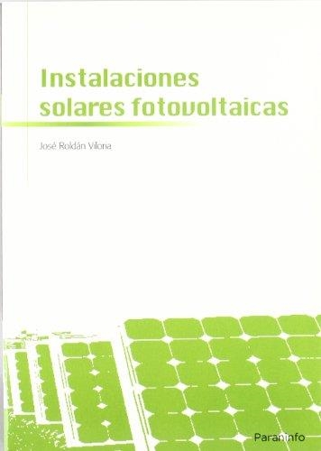 INSTALACIONES SOLARES FOTOVOLTAICAS | 9788428332033 | ROLDAN VILORIA,JOSE