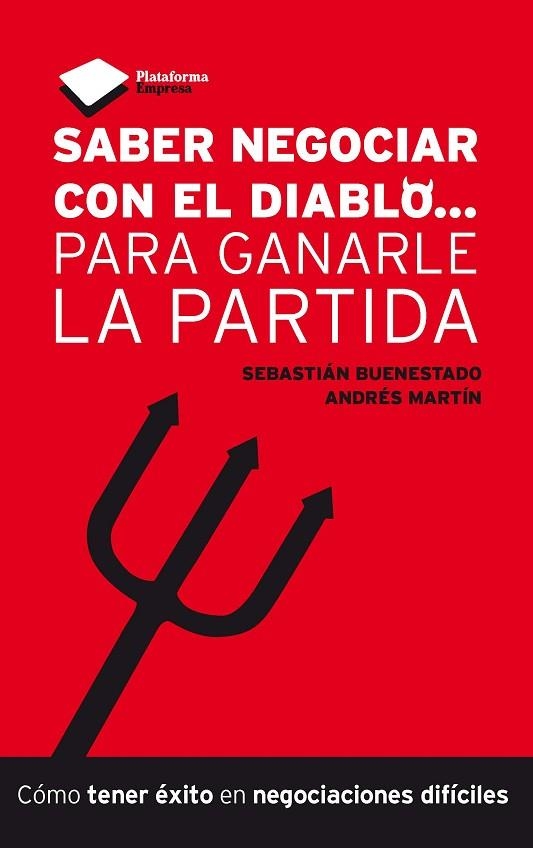 SABER NEGOCIAR CON EL DIABLO... PARA GANARLE LA PARTIDA | 9788415577027 | MARTIN,ANDREU BUENESTADO,SEBASTIAN