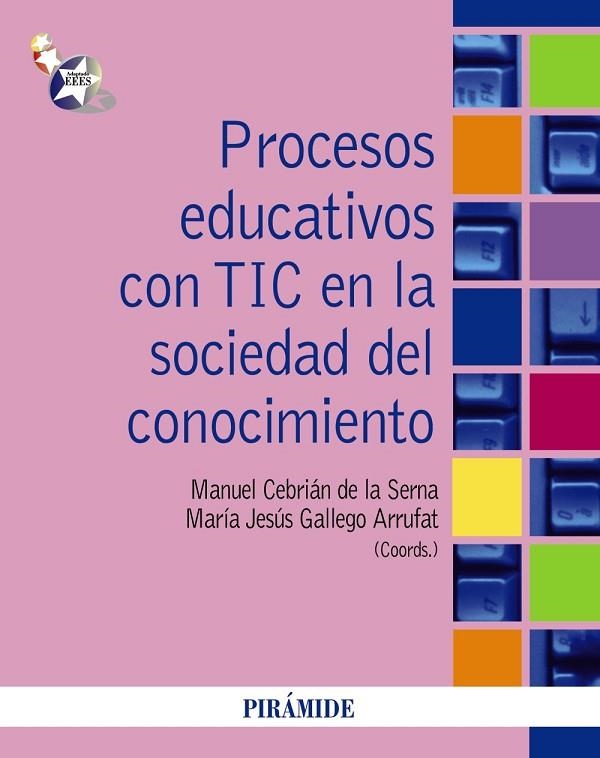 PROCESOS EDUCATIVOS CON TIC EN LA SOCIEDAD DEL CONOCIMIENTO | 9788436824759 | CEBRIAN DE LA SERNA,M. GALLEGO ARRUFAT,MARIA JESUS