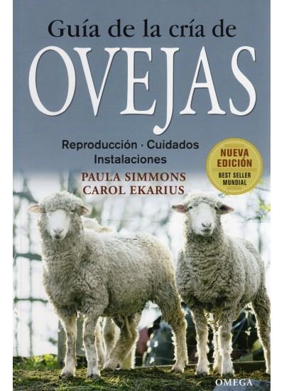 GUIA DE LA CRIA DE OVEJAS. REPRODUCCION, CUIDADOS, INSTALACIONES | 9788428215442 | SIMMONS,PAUL EKARIUS,CAROL