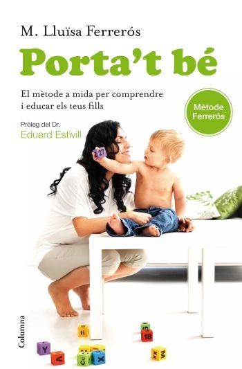 PORTA,T BE. EL METODE A MIDA PER COMPRENDRE I EDUCAR ELS TEUS FILLS | 9788466414296 | FERREROS,Mª LUISA