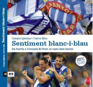 SENTIMENT BLANC-I-BLAU. DE SARRIA A CORNELLA-EL PRAT: EL CAMI DELS HEROIS | 9788415224273 | IGLESIAS,QUIQUE MIRA,CARLOS