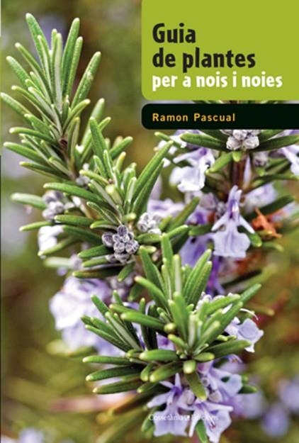 GUIA DE PLANTES PER A NOIS I NOIES | 9788497919050 | PASCUAL,RAMON