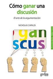 COMO GANAR UNA DISCUSION. EL ARTE DE LA ARGUMENTACION | 9788497846554 | CAPALDI,NICHOLAS